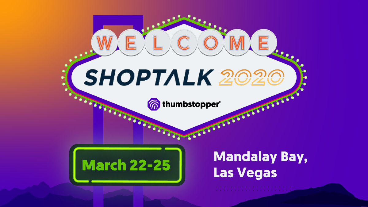 ThumbStopper Announces Participation at Shoptalk 2020