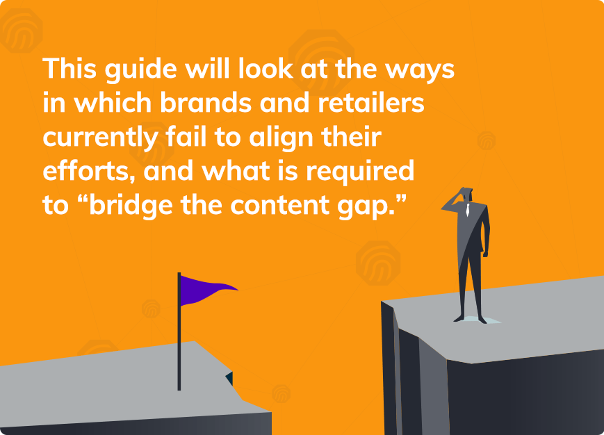 Bridge the Retailer “Content Gap”